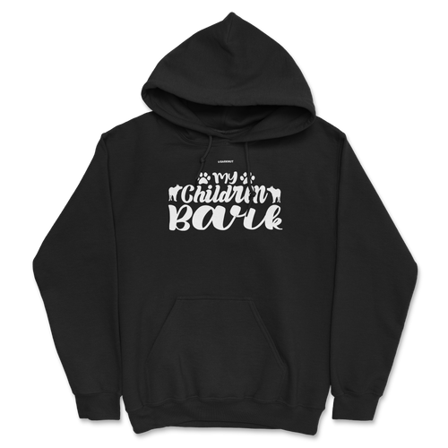 My Children Bark Hoodie