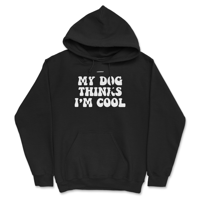 Load image into Gallery viewer, My Dog Thinks I’m Cool Hoodie
