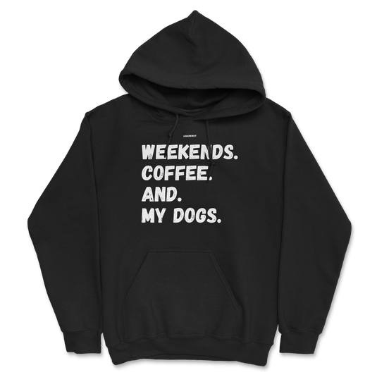 Weekends Coffee And My Dogs Hoodie