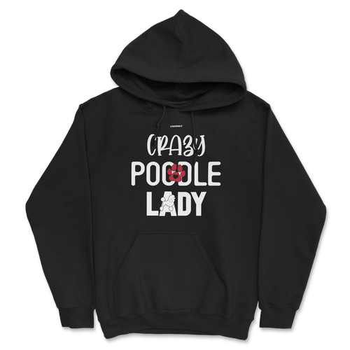 Crazy Poodle Lady Hoodie