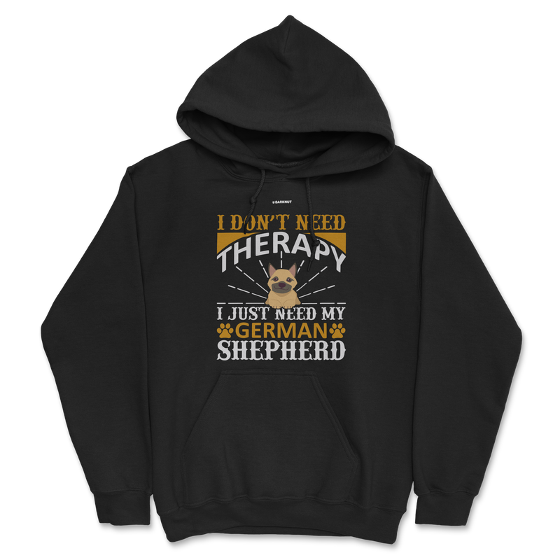 Load image into Gallery viewer, I Don&#39;t Need Therapy I Just Need My German Shepherd Hoodie
