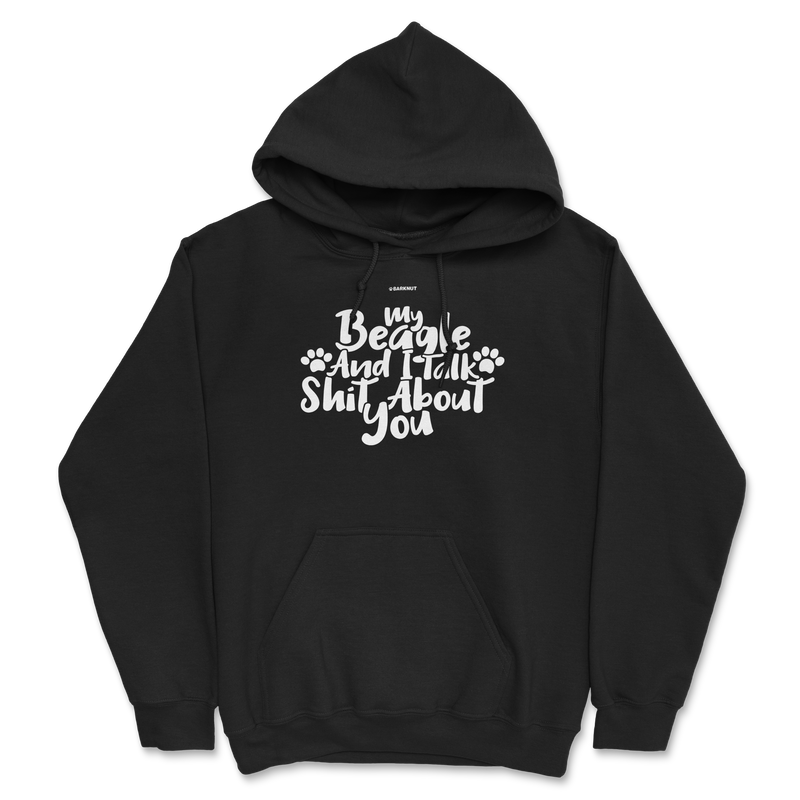 Load image into Gallery viewer, My Beagle And I Talk Shit About You Hoodie
