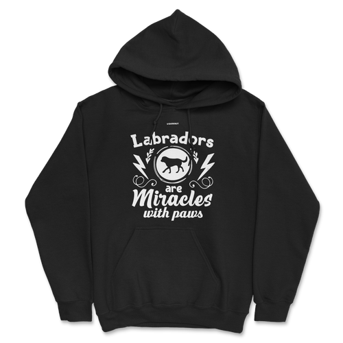 Labradors Are Miracles With Paws Hoodie