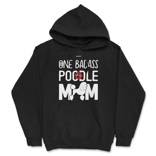 One Badass Poodle Mom Hoodie