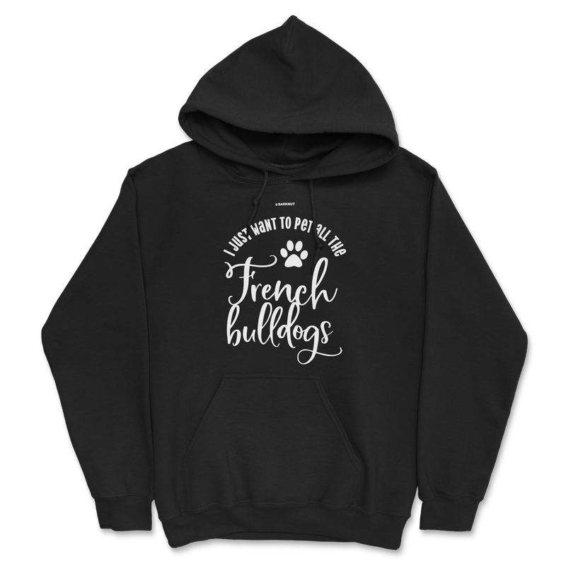 Load image into Gallery viewer, I Just Want To Pet All The French Bulldogs Hoodie
