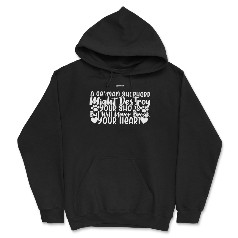 Load image into Gallery viewer, A German Shepherd Might Destroy Your Shoes but Will Never Break Your Heart Hoodie
