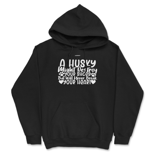 A Husky Will Never Break Your Heart Hoodie