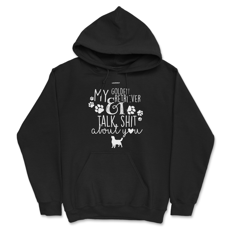 Load image into Gallery viewer, My Golden Retriever And I Talk Shit About You Hoodie
