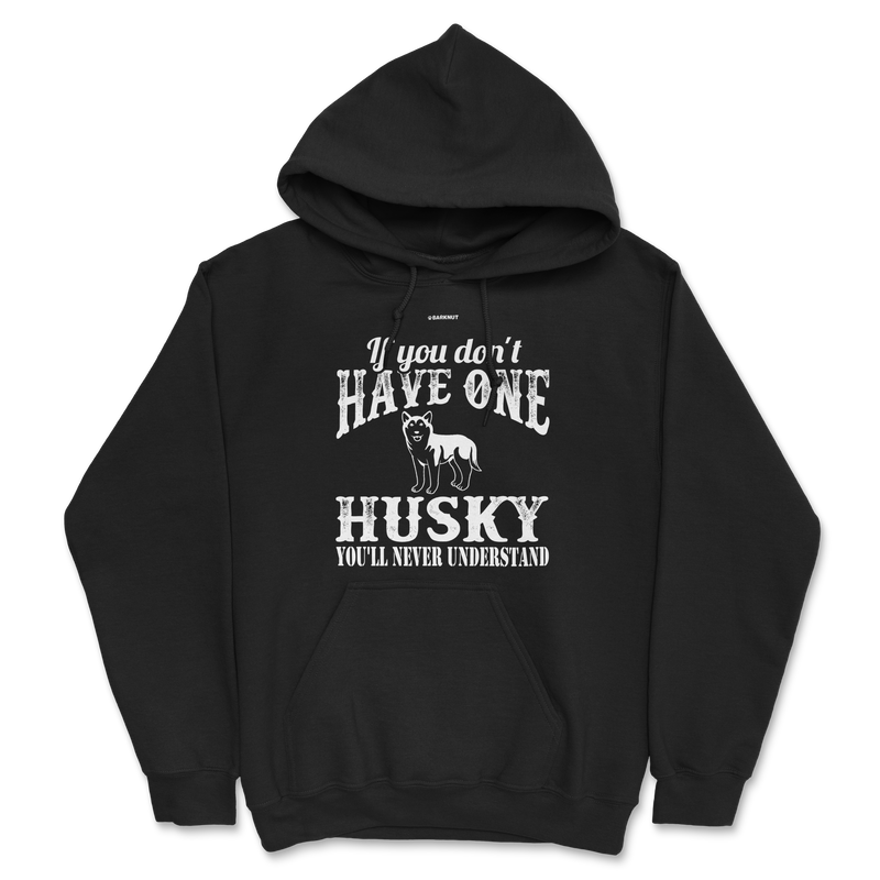 Load image into Gallery viewer, If You Don&#39;t Have One Husky You&#39;ll Never Understand Hoodie
