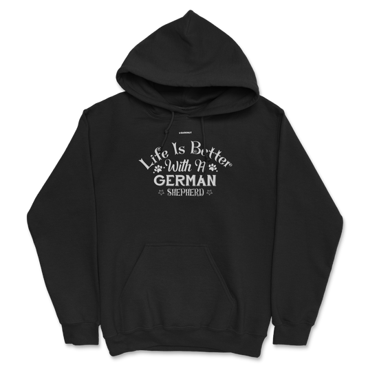 Life is Better With A German Shepherd Hoodie