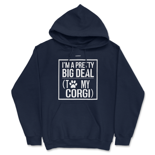 I Am Pretty Big Deal With To My Corgi Hoodie