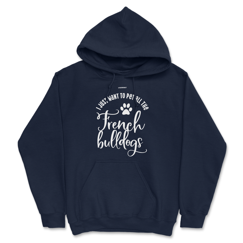 Load image into Gallery viewer, I Just want To Pet All The French Bulldogs Hoodie
