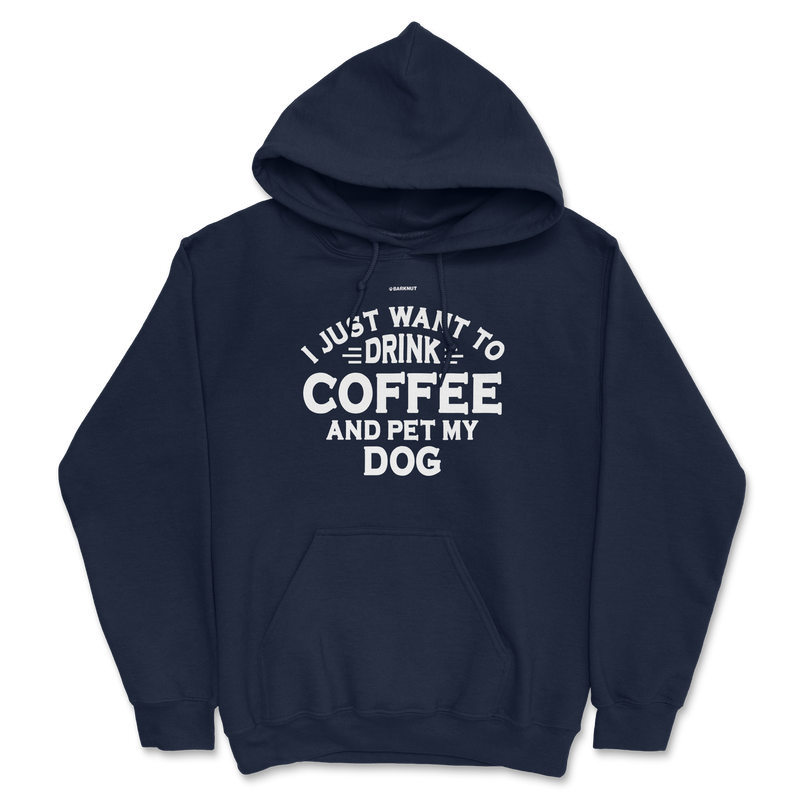 Load image into Gallery viewer, I just Want to Drink Coffee and Pet My Dog Hoodie
