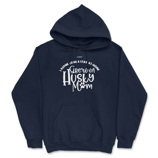 I Aspire To Be A Stay-At-Home Siberian Husky Mom Hoodie