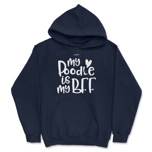 My Poodle Is My BFF Hoodie