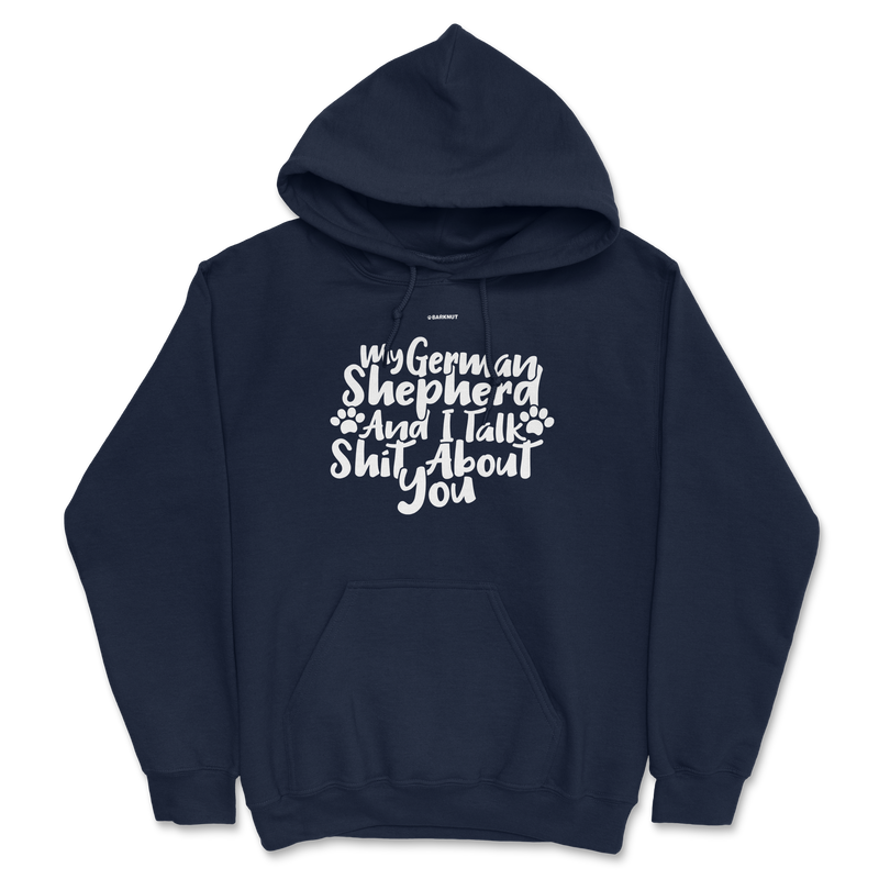 Load image into Gallery viewer, My German Shepherd And I talk Shit About You Hoodie
