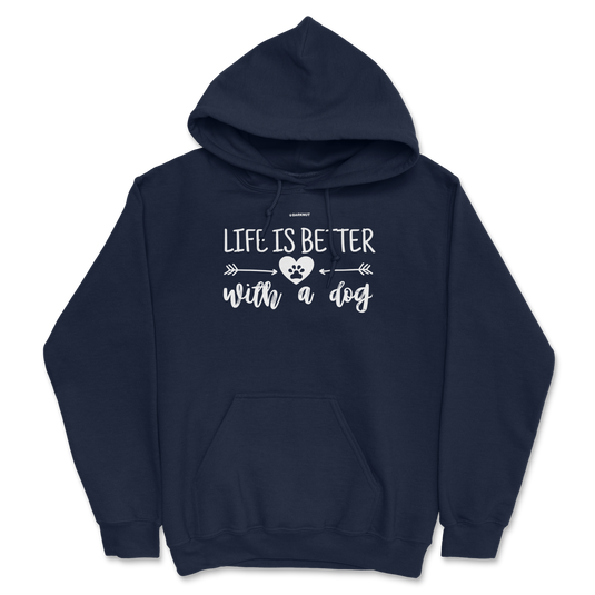 Life Is Better With a Dog Hoodie