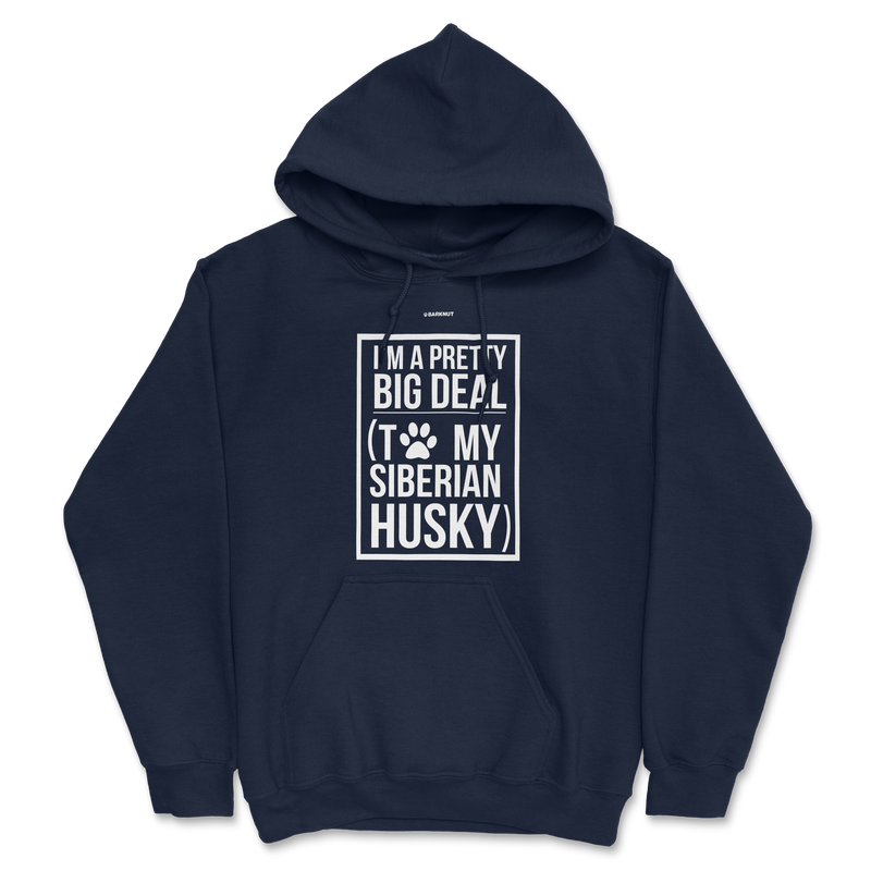 Load image into Gallery viewer, I&#39;m A Pretty Big Deal To My Husky Hoodie
