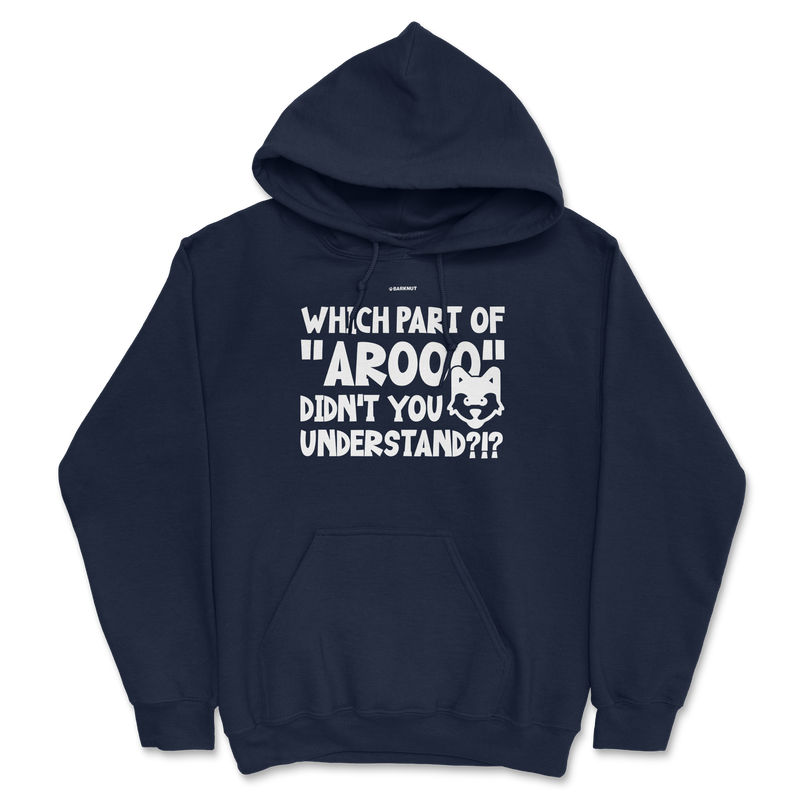 Load image into Gallery viewer, Which Part Of Arooo Didn&#39;t You Understand?!? Hoodie
