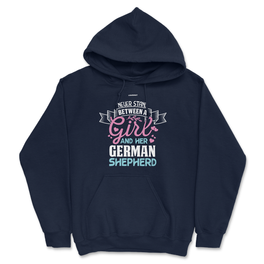 Never Stand Between A Girl And Her German Shepherd Hoodie