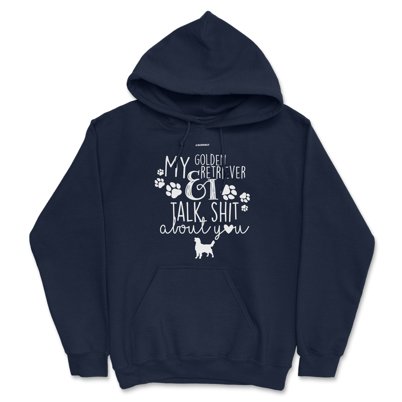 Load image into Gallery viewer, My Golden Retriever And I Talk Shit About You Hoodie
