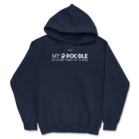 My Poodle Is Cuter Than Your Dog Hoodie