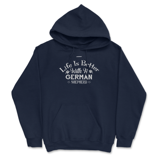 Life is Better With A German Shepherd Hoodie