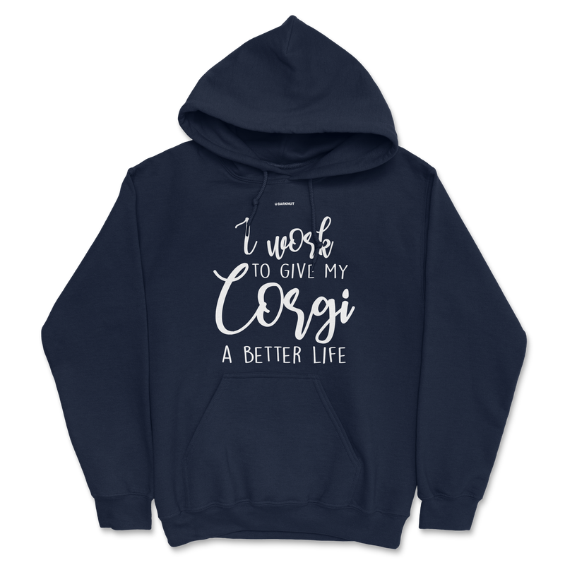 Load image into Gallery viewer, I Work To Give My Corgi A Better Life Hoodie
