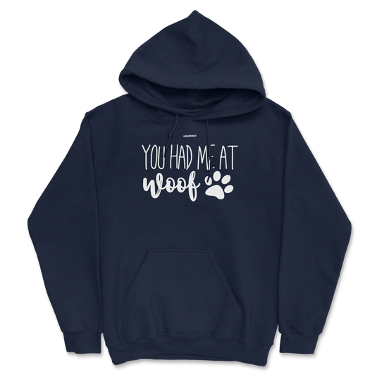 You Had Me At Woof Hoodie