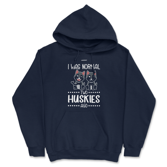 I Was Normal Two Huskies Ago Hoodie