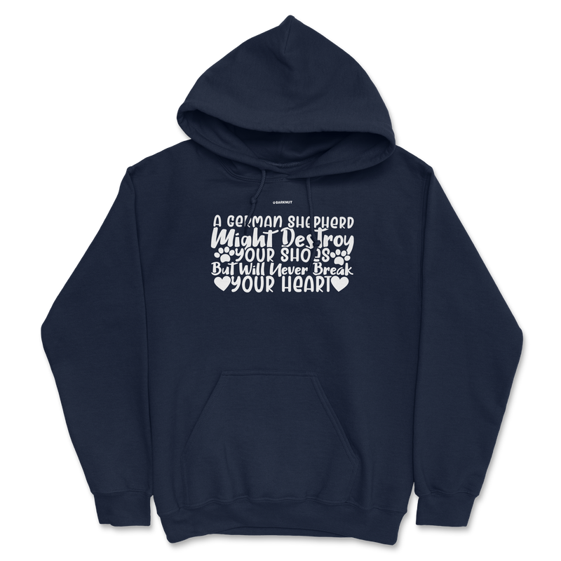 Load image into Gallery viewer, A German Shepherd Might Destroy Your Shoes but Will Never Break Your Heart Hoodie
