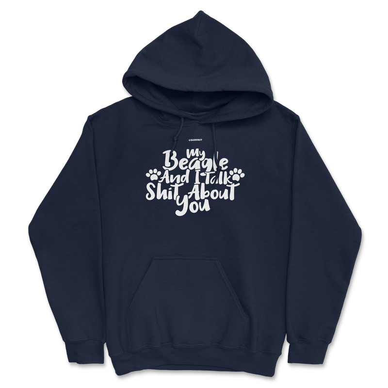 Load image into Gallery viewer, My Beagle And I Talk Shit About You Hoodie
