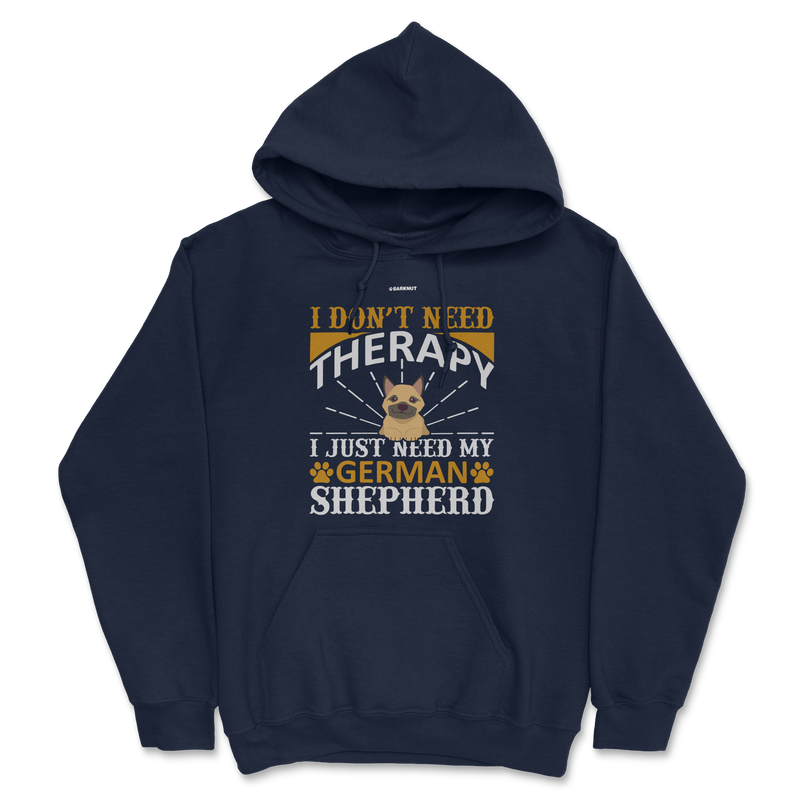 Load image into Gallery viewer, I Don&#39;t Need Therapy I Just Need My German Shepherd Hoodie
