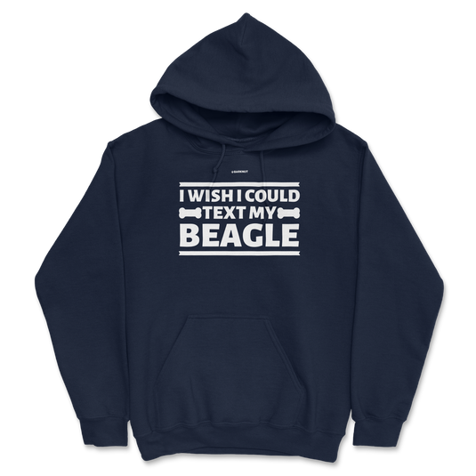 I Wish I Could Text My Beagle Hoodie