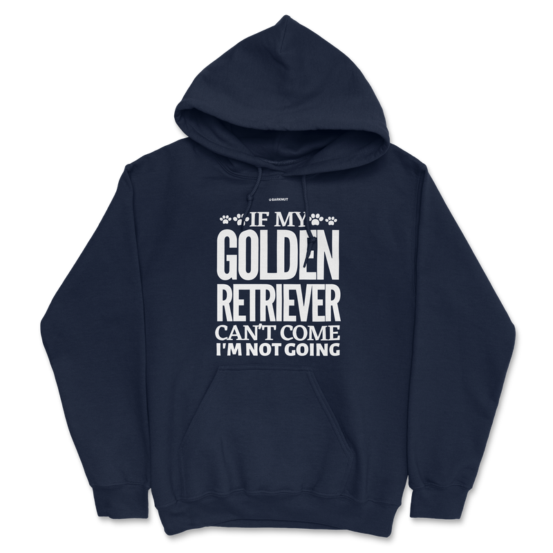 Load image into Gallery viewer, If My Golden Retriever Can&#39;t Come I&#39;m Not Going Hoodie
