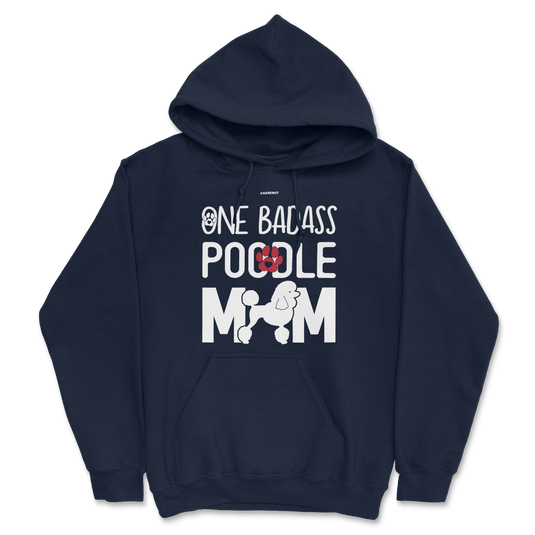 One Badass Poodle Mom Hoodie