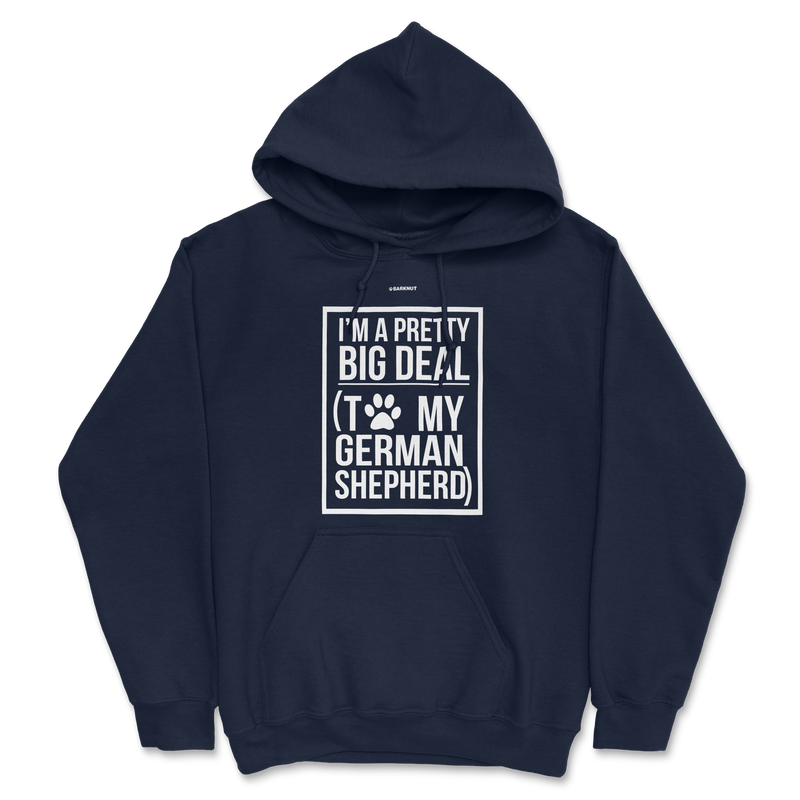 Load image into Gallery viewer, I&#39;m a Pretty Big Deal To My German Shepherd Hoodie
