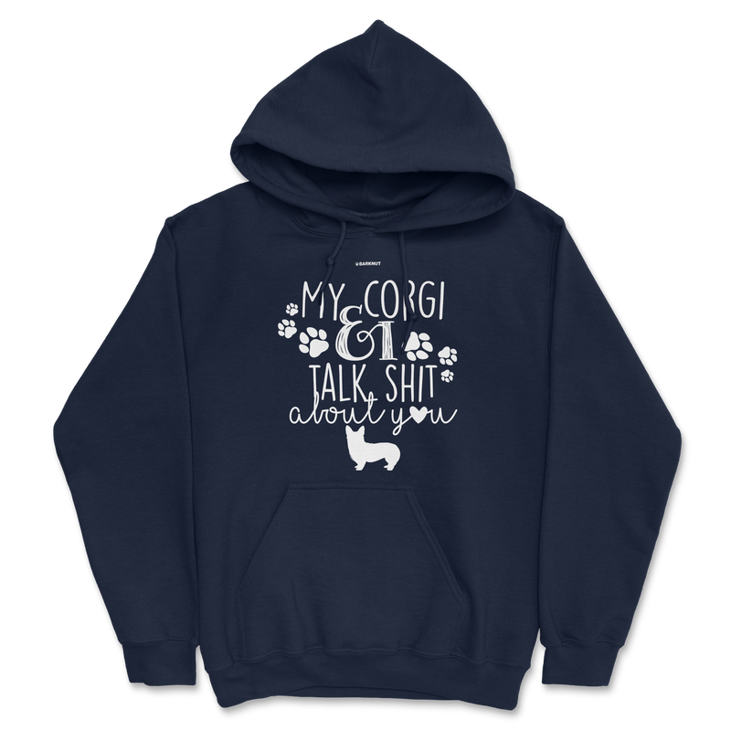 Load image into Gallery viewer, My Corgi And I Talk Shit About You Hoodie
