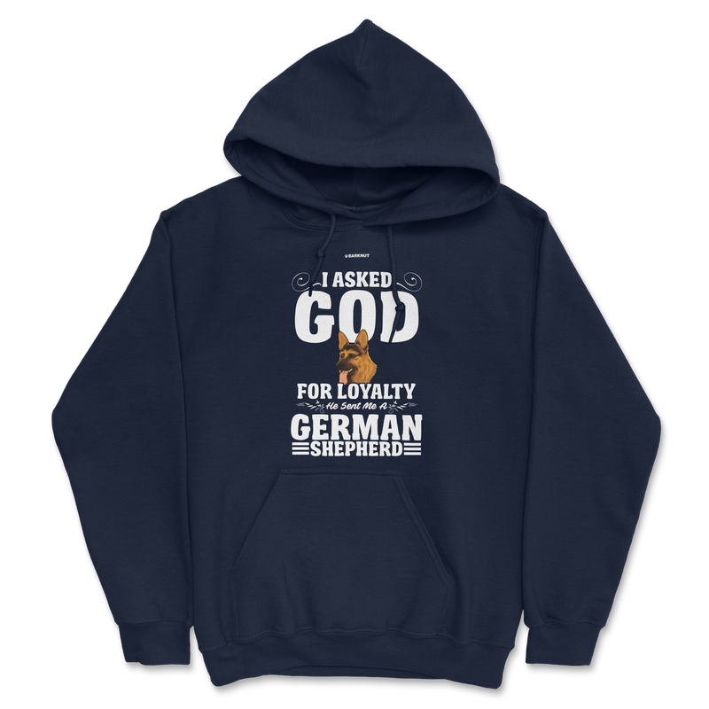 Load image into Gallery viewer, I Asked God For Loyalty He Sent Me a German Shepherd Hoodie
