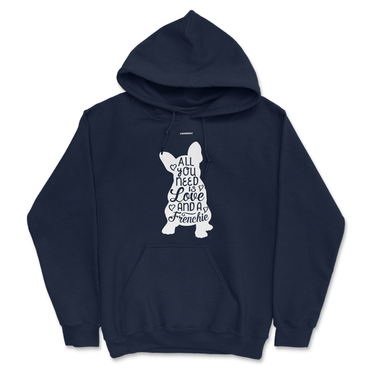 All You Need Is Love And A Frenchie Body Hoodie