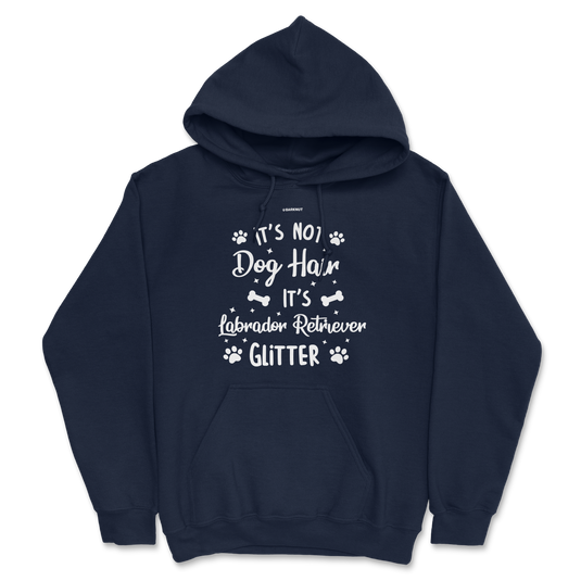 It's Not Dog Hair It's Labrador Retriever Glitter Hoodie