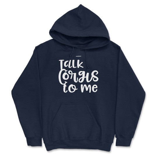 Talk Corgis To Me Hoodie