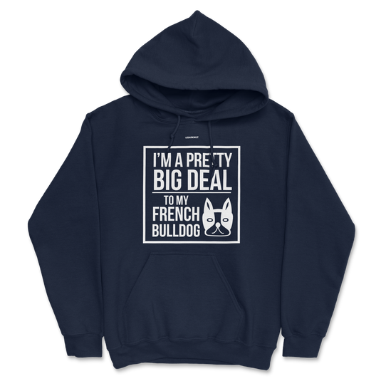 French Bulldog Big Deal Hoodie