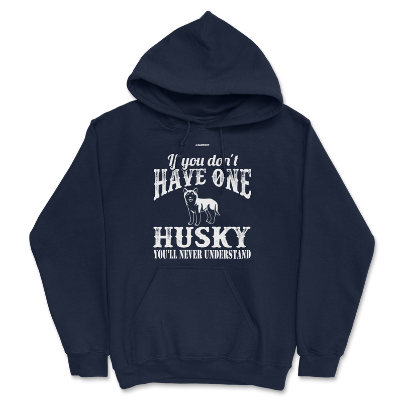 Load image into Gallery viewer, If You Don&#39;t Have One Husky You&#39;ll Never Understand Hoodie
