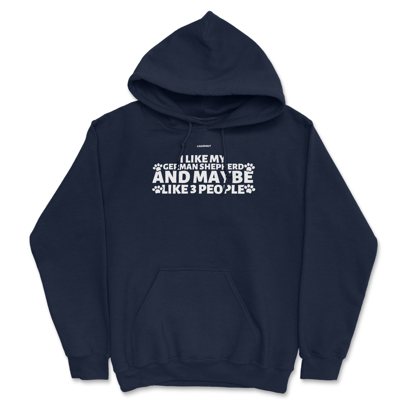 Load image into Gallery viewer, I Like My German Shepherd And Maybe like 3 People Hoodie
