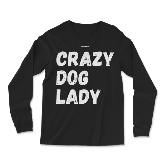 Crazy Dog Lady Long Sleeve Shirt