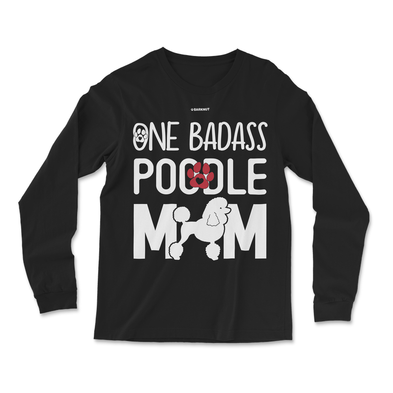 Load image into Gallery viewer, One Badass Poodle Mom Long Sleeve Shirt
