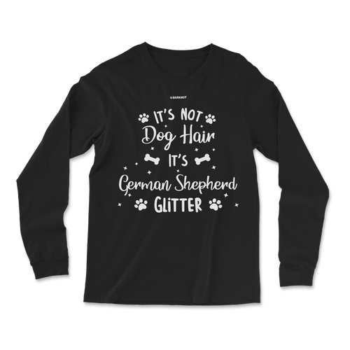 It's Not Dog Hair It's German Shepherd Glitter Long Sleeve Shirt