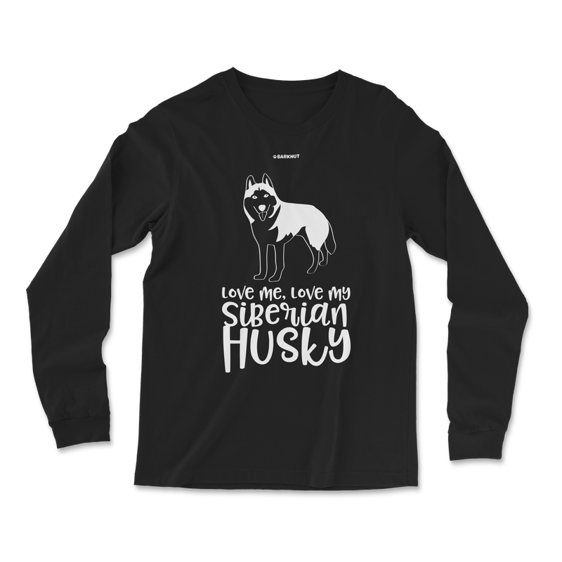 Load image into Gallery viewer, Love Me Love My Siberian Husky Long Sleeve Shirt
