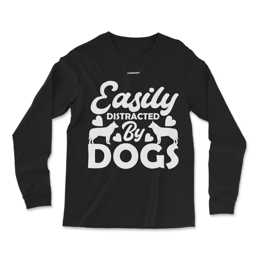 Easily Distracted by Dogs Black Long Sleeve Shirt